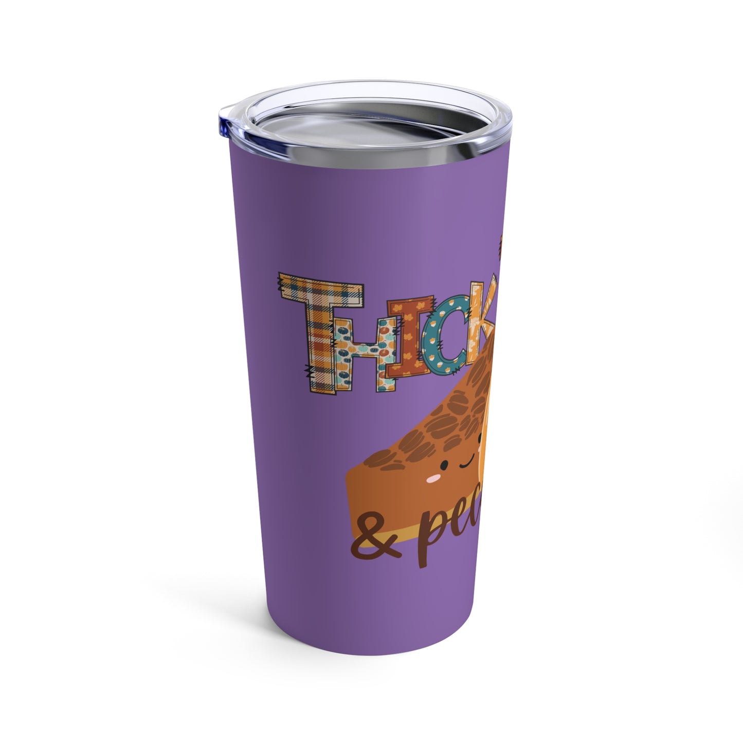 Thick thighs & pecan pies 20oz tumbler
